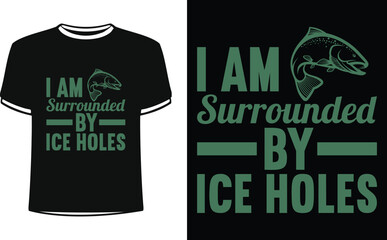 I am surrounded shirts design. Funny Fisher and Hunter Man t-shirt Design.