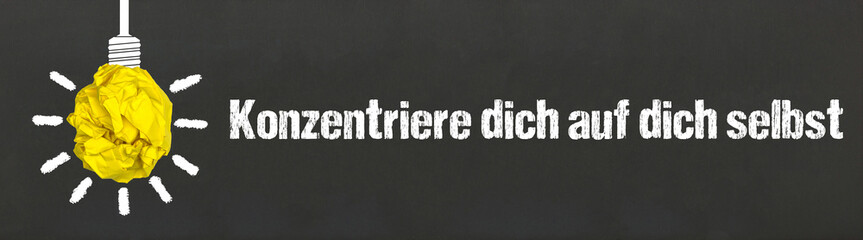 Konzentriere dich auf dich selbst	
