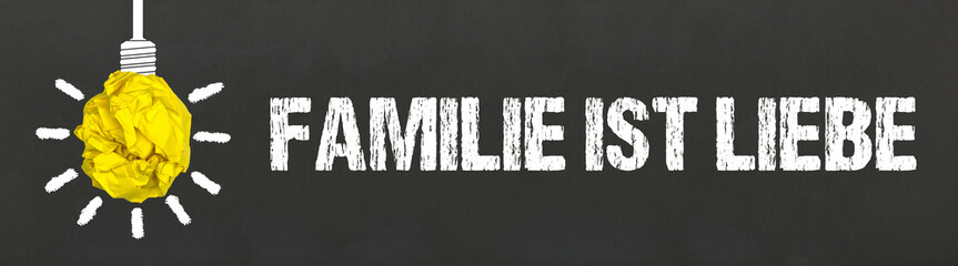 Familie ist Liebe	

