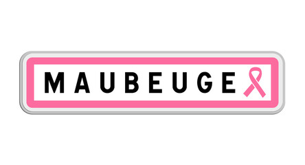Panneau de sortie de Maubeuge, Nord, Hauts-de-France avec Ruban Octobre Rose