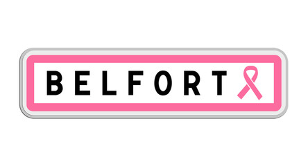 Panneau de sortie de Belfort, Territoire de Belfort, Bourgogne-Franche-Comté avec Ruban Octobre Rose