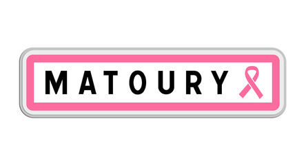 Panneau de sortie de Matoury, Seine-et-Marne, Île-de-France avec Ruban Octobre Rose