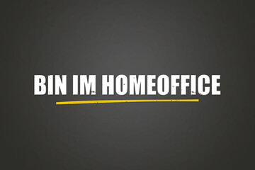 Obraz premium Bin im Homeoffice (I'm in the home office) - A blackboard with white text.