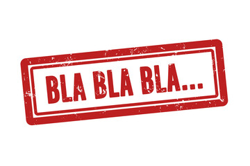 BLA BLA BLA... (BLA BLA BLA...) - A red stamp, isolated on white background.
