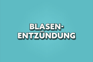 Blasenentzuendung (Cystitis) - A turquoise banner illustration with white text.