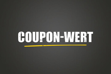 Coupon-Wert (Coupon value) - A blackboard with white text.