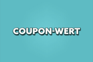 Fototapeta premium Coupon-Wert (Coupon value) - A turquoise banner illustration with white text.