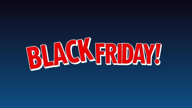 Looping animation of the words "BLACK FRIDAY!" in bold red with white outlines, bouncing on a deep blue-to-black gradient background. Sleek and attention-grabbing, suitable for digital promos, big sal