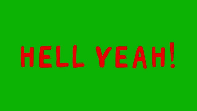 Animated &ldquo;Hell Yeah!&rdquo; Text in Bold Red Handwritten Style &ndash; Isolated on Green Screen Chroma Key Background for Reaction, Meme, and Social Media Videos