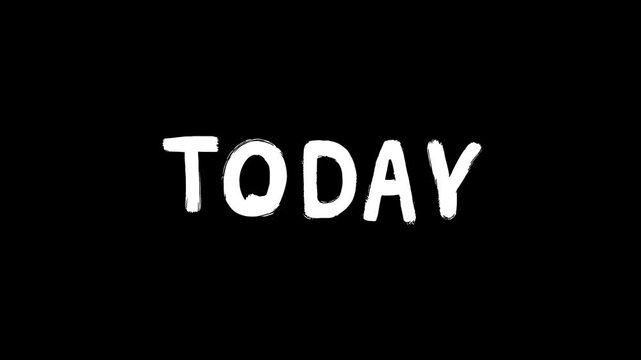 Animated White Word &ldquo;TODAY&rdquo; in Bold Brush Font &ndash; Isolated on Black Background