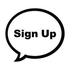 Sign Up icon, speech bubble icon with Sign Up text, vector illustration.