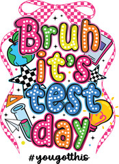Playful Bruh It's Test Day vector illustration, perfect for school vibes. Created in Illustrator, ideal for prints and designs.