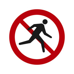 No running warning sign for safety awareness. Flat vector prohibiton sign with a black silhouette of a running figure above a red crossed circle
