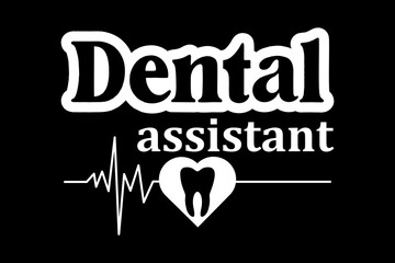 Dental assistant svg Doctor quotes typography t-shirt design for cricut.