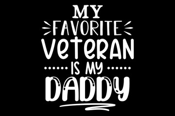 My Favorite veteran is my daddy svg Doctor quotes typography t-shirt design for cricut.