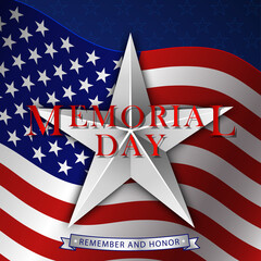 Memorial Day background with silver star, US national flag, stars and stripes. Template for Memorial Day invitation, greeting card, banner. Remember and honor.