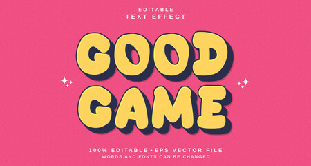 Editable text style effect - Good Game text style theme.