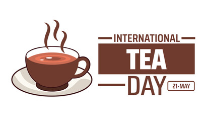 International Tea Day background banner or poster design template. observed every year in May. Holiday concept. Use to any Template, card, poster, placard, template.