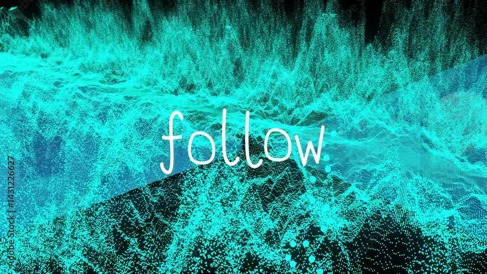 Poster white handwritten follow text floating over dark canvas, forming turquoise particle wave patterns