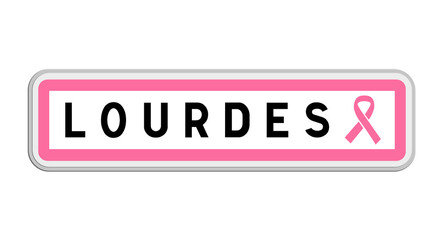 Panneau de ville Lourdes 65 Hautes-Pyrénées Occitanie avec ruban rose Octobre Rose