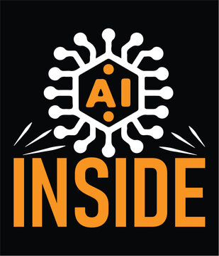 Ai inside- motivational t shirt design 