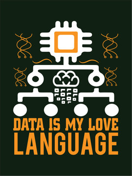 DATA is my Love Language . motivational  Programming t shirt design