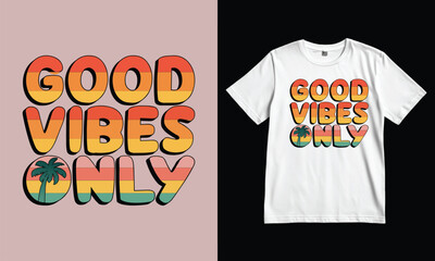 Good Vibes Only Summer T Shirt Design