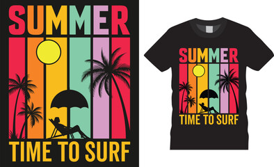 Summer time to surf typography vector graphic t shirt design.