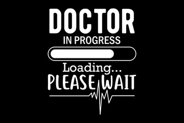Doctor in progress please wait svg Doctor quotes typography t-shirt design for cricut.