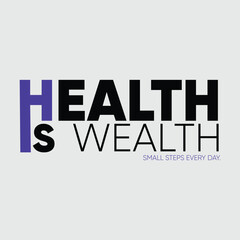 Health is Wealth - Motivational Wellness Quote Design for Fitness and Self-Care Print ready t shirt poster