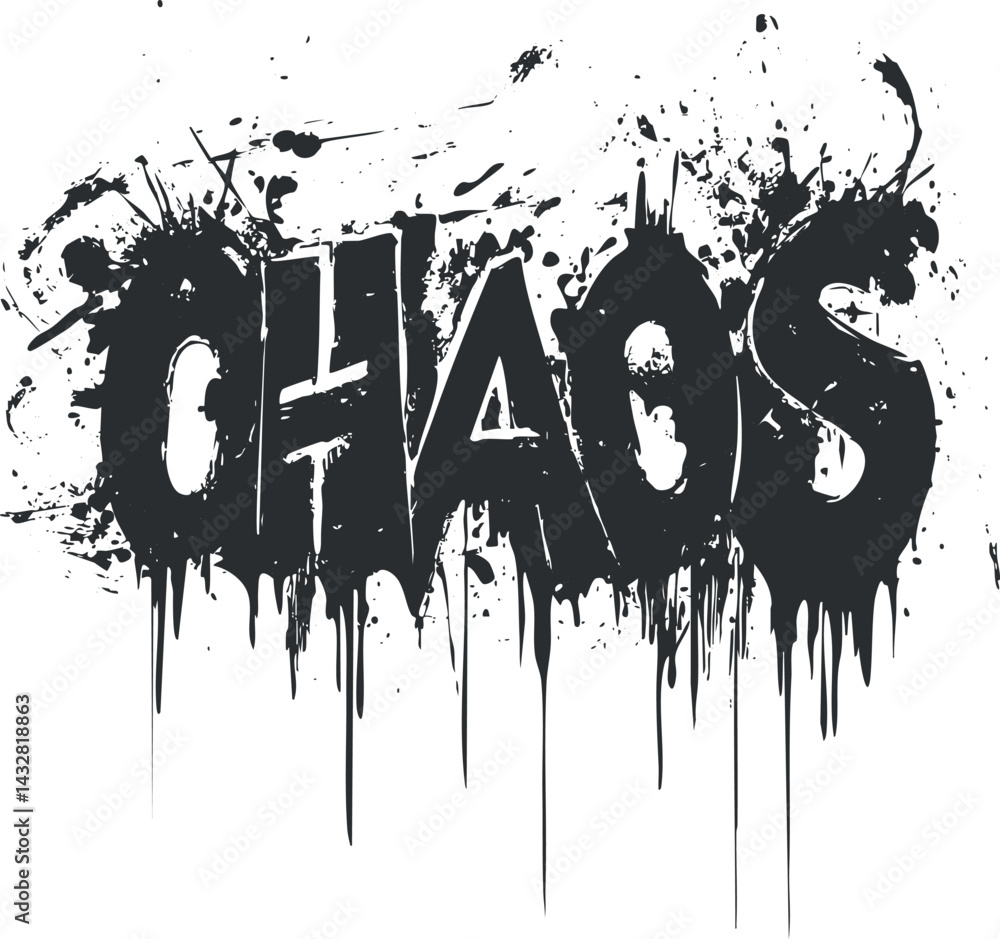 Poster grunge style black chaos word with paint splatters and dripping effect on white background