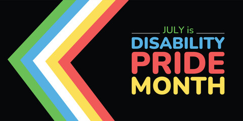  July is Disability Pride Month. Vector design .