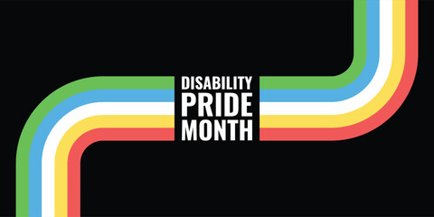  July is Disability Pride Month. Vector design .