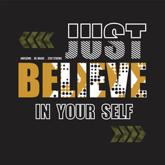 just believe in your self design typography vector illustration