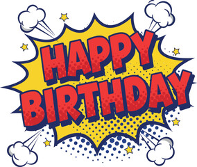 Happy birthday comic style explosion graphic with red and yellow colors for celebration 