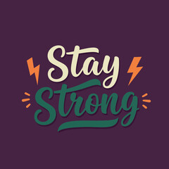 Stay Strong motivational phrase with orange lightning bolts on dark purple background vector design 