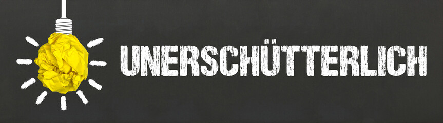 unerschütterlich	
