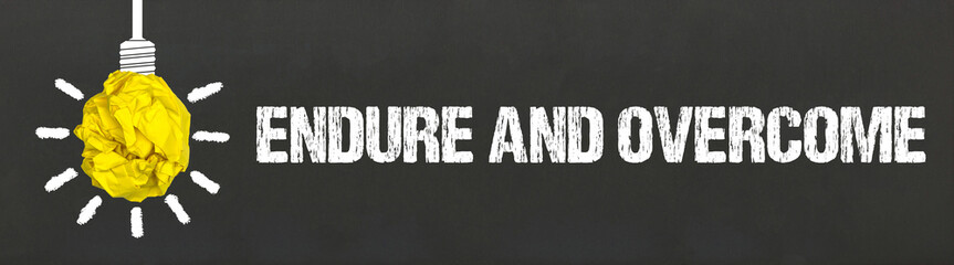 Endure and Overcome	

