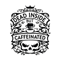 Black And White Design Featuring A Skull, Coffee Cup, Crown, And Ornate Floral Elements