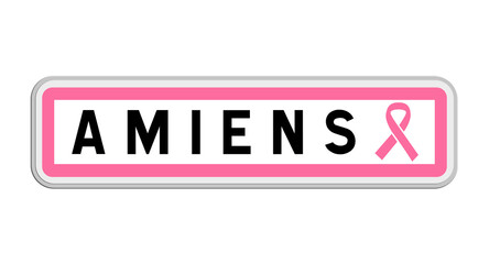 Panneau de sortie d'Amiens, Somme, Hauts-de-France avec Ruban Octobre Rose