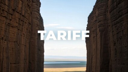 Fototapeta premium Global trade and tariff impacts. A rocky canyon landscape with the word 