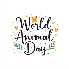 World Animal Day Vector Illustration,Animal Day Celebration Typography Design,World Animal Day Lettering with Nature Elements,Animal Awareness Day Poster Design,Animal Day Banner with Decorative Font