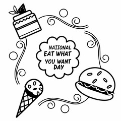 NATIONAL EAT WHAT YOU WANT DAY vector illustration