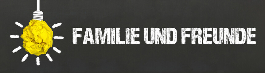 Familie und Freunde	
