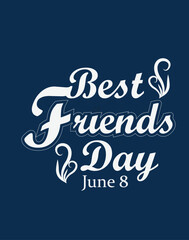 Best Friends Day June 8 Typography Graphic for T-Shirts and Cards
