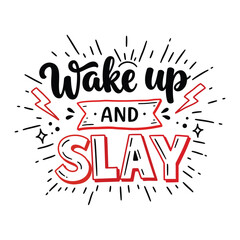 Wake Up and Slay Motivational Typography Vector Design