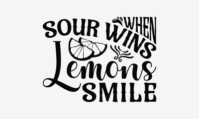 Naklejka premium When Sour Wins Lemons Smile - Lemon T-Shirt Design, Illustration For Prints On T-Shirts And Bags, Files As Cutting, Isolated Background.