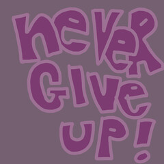 Never give up hand write in purple color