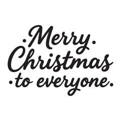 A minimalist illustration with the text Merry Christmas to everyone in elegant calligraphy. 