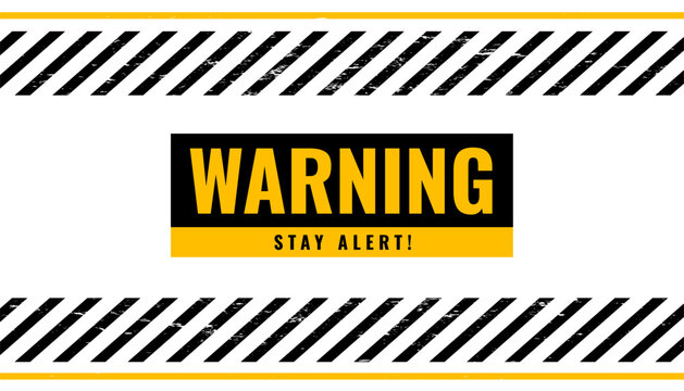 stay alert warning background for industrial and restriction area